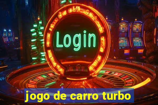 jogo de carro turbo